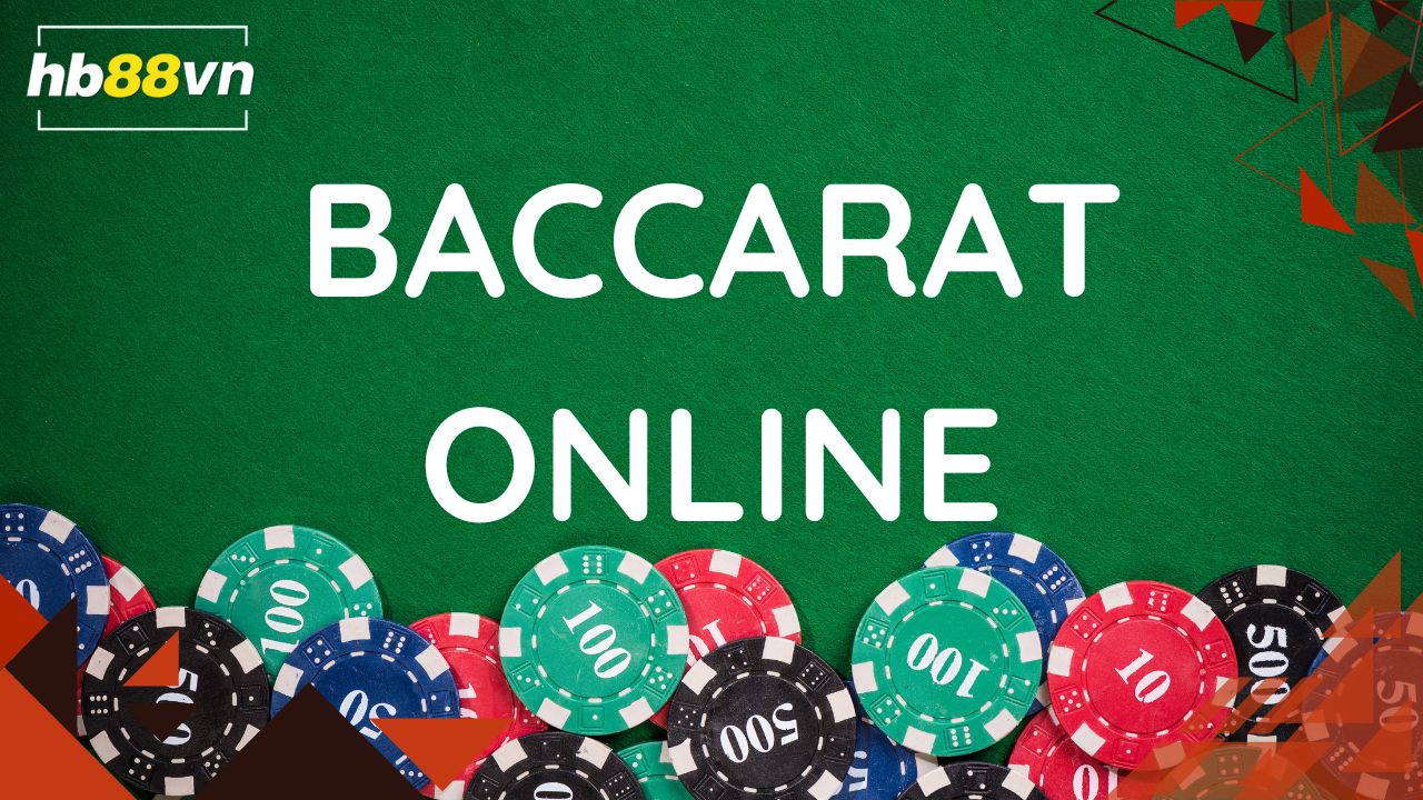 Tìm hiểu chi tiết về Baccarat online tại HB88